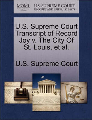 U.S. Supreme Court Transcript of Record Joy V. the City of St. Louis, et al.