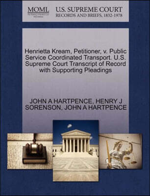 Henrietta Kream, Petitioner, V. Public Service Coordinated Transport. U.S. Supreme Court Transcript of Record with Supporting Pleadings