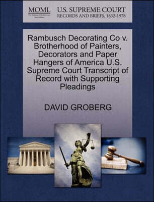 Rambusch Decorating Co V. Brotherhood of Painters, Decorators and Paper Hangers of America U.S. Supreme Court Transcript of Record with Supporting Pleadings
