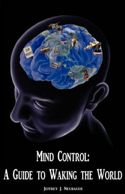 Mind Control: A Guide to Waking the World