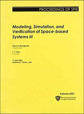 Modeling, Simulation, and Verification of Space-based Systems III