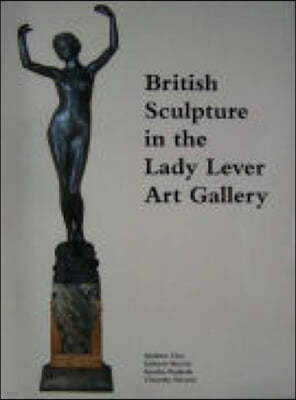 British Sculpture in the Lady Lever Art Gallery