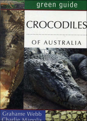 Green Guide to Crocodiles of Australia