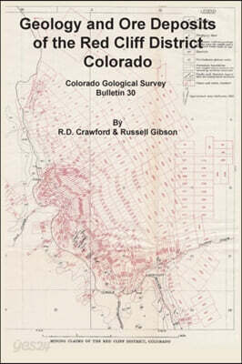 Geology and Ore Deposits of the Red Cliff District, Colorado