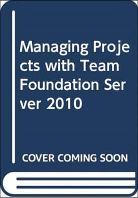 Managing Projects with Team Foundation Server 2010