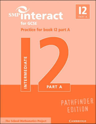 SMP Interact for GCSE Practice for Book I2 Part A Pathfinder Edition