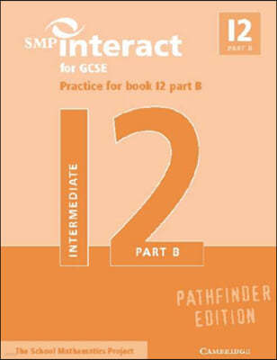 SMP Interact for GCSE Practice for Book I2 Part B Pathfinder Edition