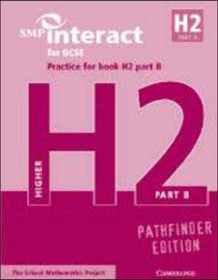 SMP Interact for GCSE Practice for Book H2 Part B Pathfinder Edition