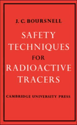 Safety Techniques for Radioactive Tracers