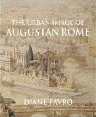 The Urban Image of Augustan Rome