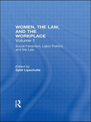 Social Feminism, Labor Politics, and the Law