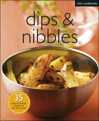 Mini Cookbook: Dips and Nibbles