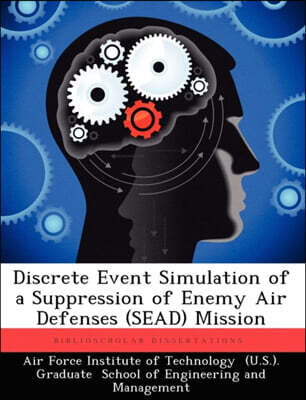 Discrete Event Simulation of a Suppression of Enemy Air Defenses (SEAD) Mission