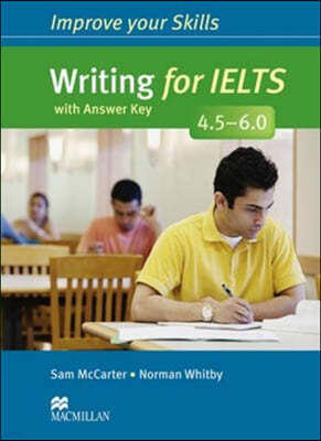 Improve Your Skills: Writing for IELTS 4.5-6.0 Student's Book with key