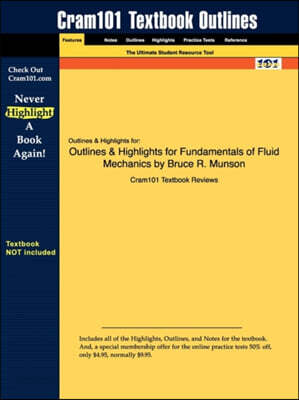Studyguide for Fundamentals of Fluid Mechanics by Munson, Bruce R., ISBN 9780471675822