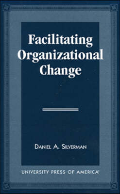 Facilitating Organizational Change