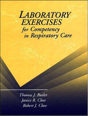 Laboratory Exercises for Competency in Respiratory Care