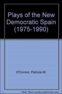 Plays of the New Democratic Spain (1975-1990)