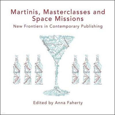 Martinis Front Covermartinis, Masterclasses and Space Missions: New Frontiers in Contemporary Publishing