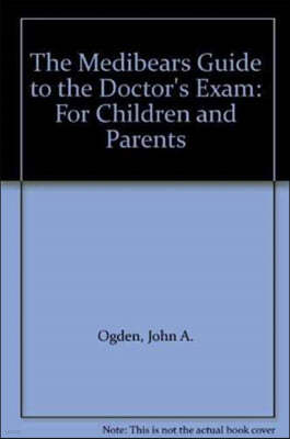 The Medibears Guide to the Doctor's Exam