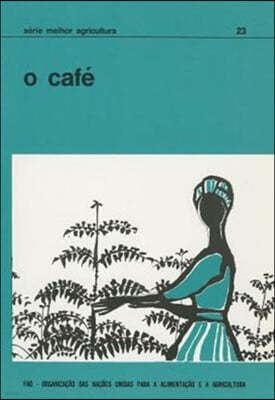 O Cafe (Serie Melhor Agricultura)