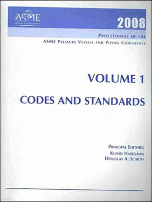 2008 PROCEEDINGS OF THE ASME PRESSURE VESSELS AND PIPING CONFERENCE: VOLUME 1 CODES AND STANDARDS (H01410)