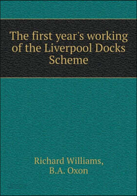 The First Year's Working of the Liverpool Docks Scheme