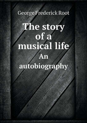 The story of a musical life An autobiography - 예스24