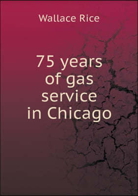 75 years of gas service in Chicago
