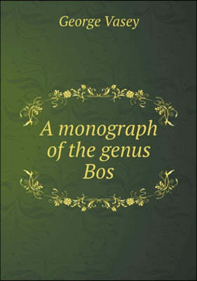 A monograph of the genus Bos