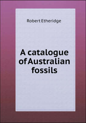 A catalogue of Australian fossils