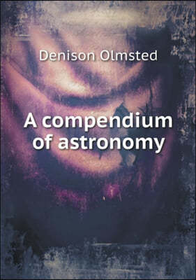 A compendium of astronomy