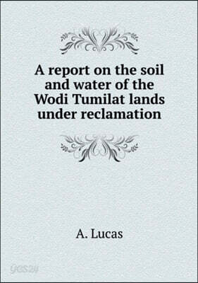 A report on the soil and water of the Wodi Tumilat lands under ...