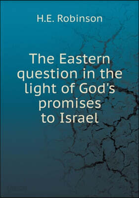 The Eastern question in the light of God's promises to Israel