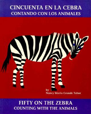 Cincuenta En La Cebra / Fifty on the Zebra: Contando Con Los Animales