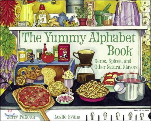 The Yummy Alphabet Book: Herbs, Spices, and Other Natural Flavors