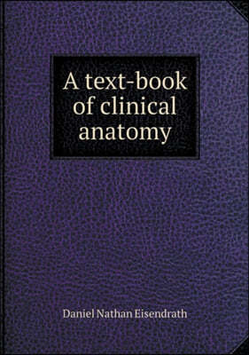 A text-book of clinical anatomy