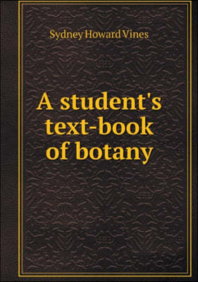 A student's text-book of botany