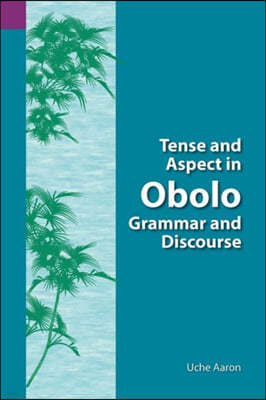 Tense and Aspect of Obolo Grammar and Discourse