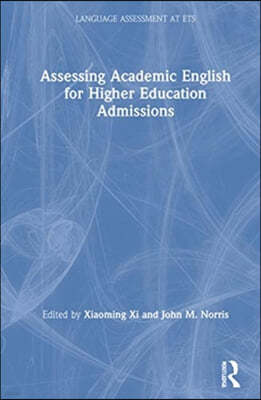 Assessing Academic English for Higher Education Admissions