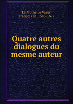 Book on Demand Ltd. Quatre autres dialogues du mesme auteur Tome 2