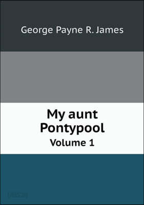 My aunt Pontypool Volume 1