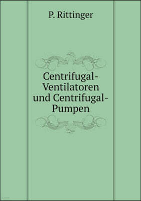 Centrifugal-Ventilatoren und Centrifugal-Pumpen