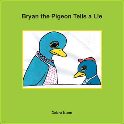 Bryan the Pigeon Tells a Lie