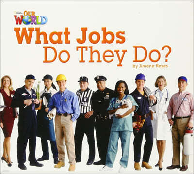 Our World Readers 2.8: What Jobs Do They Do?