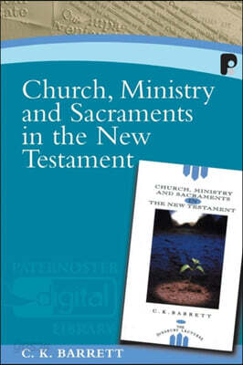 Church, Ministry and Sacraments in the New Testament