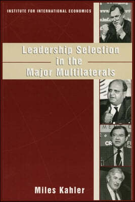 Leadership Selection in the Major Multilaterals
