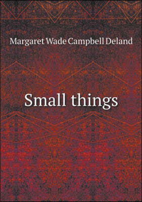 Small things