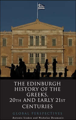 The Edinburgh History of the Greeks, 20th and Early 21st Centuries: Global Perspectives