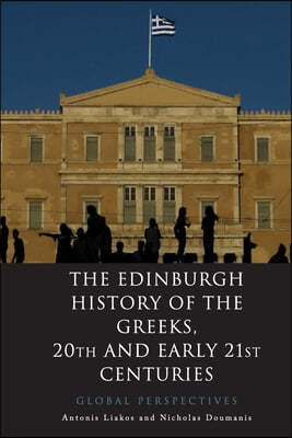 The Edinburgh History of the Greeks, 20th and Early 21st Centuries: Global Perspectives